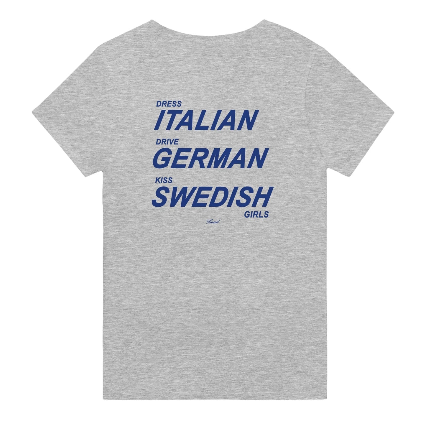 Kleed je Italiaans. Rij in een Duitser. Kus Zweedse meisjes.